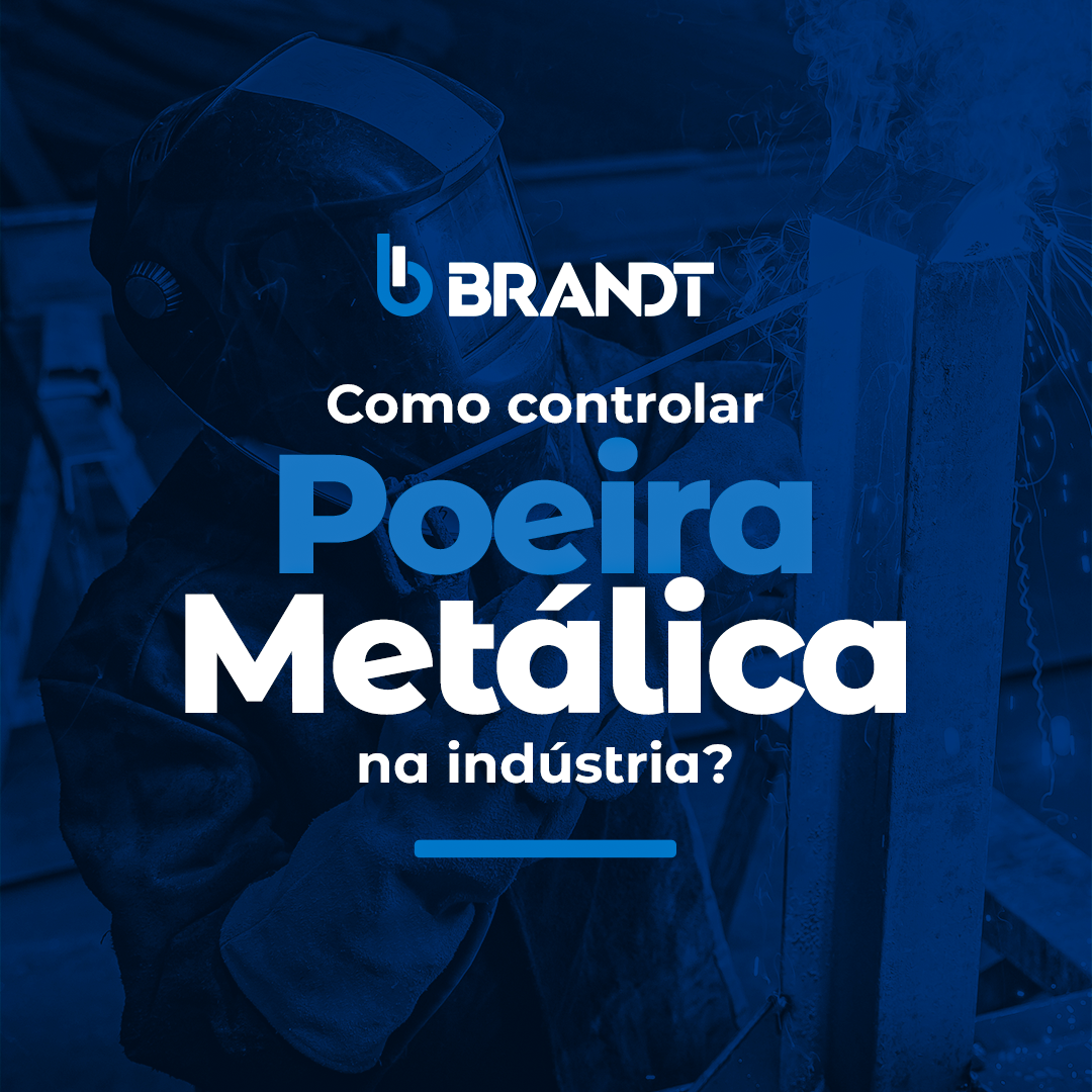 Como controlar a poeira metálica na indústria?