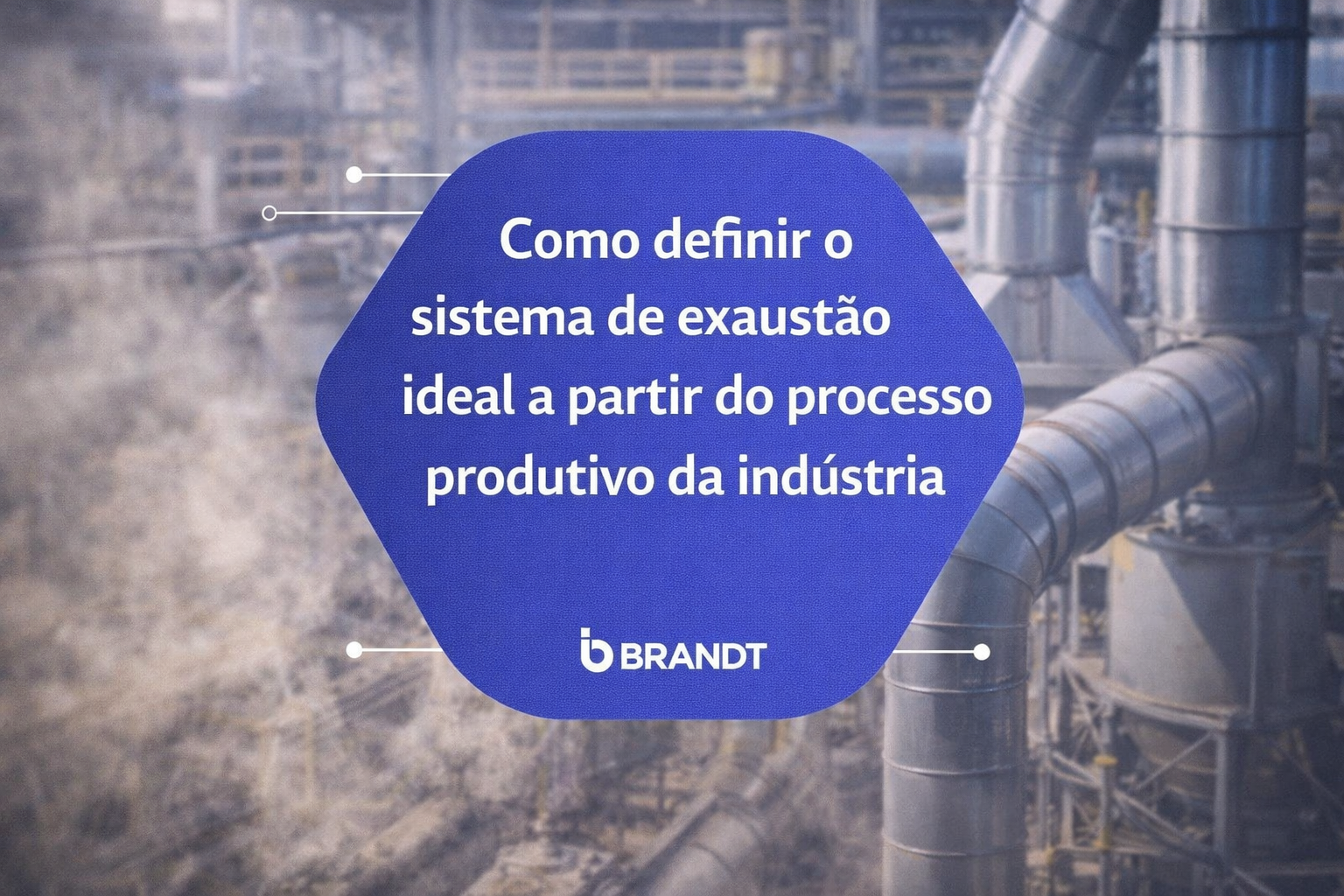 Como definir o sistema de exaustão ideal a partir do processo produtivo da indústria