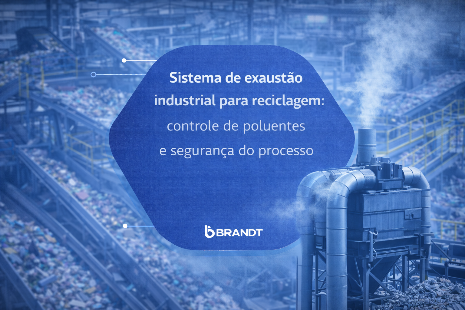 Sistema de exaustão industrial para reciclagem: controle de poluentes e segurança do processo