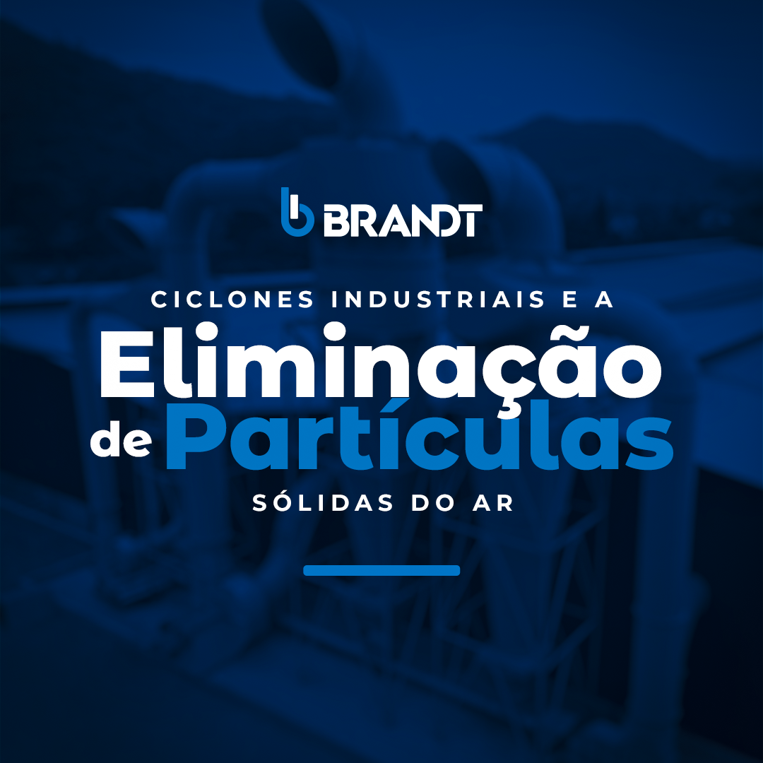 Ciclones industriais e a eliminação de partículas sólidas do ar