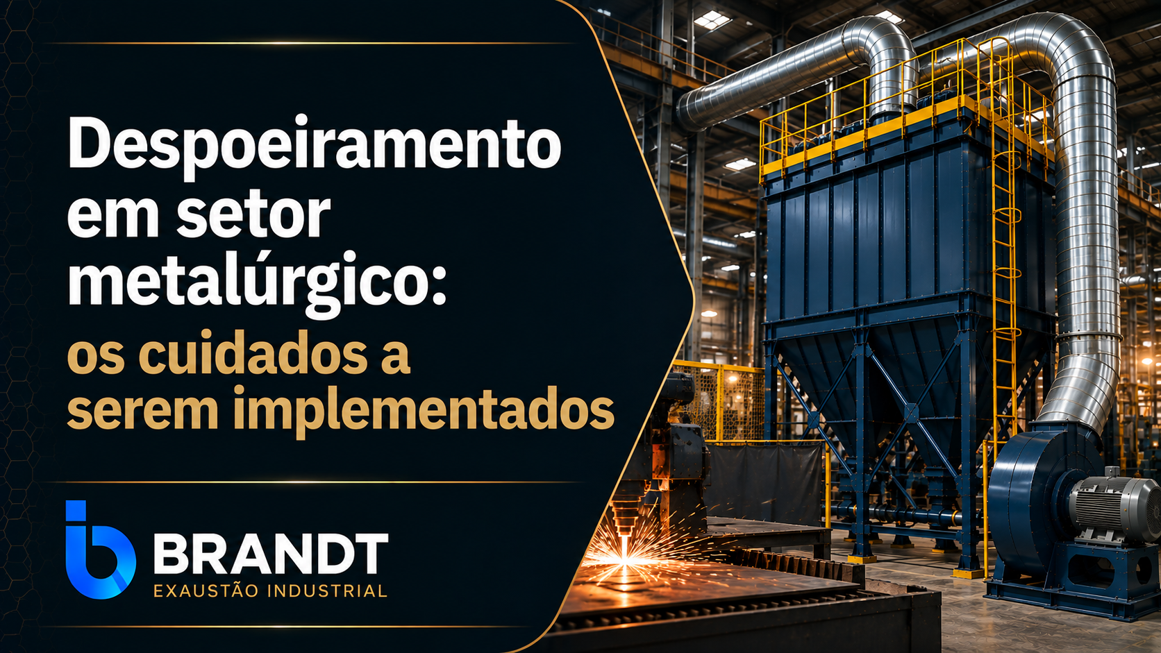 Despoeiramento em setor metalúrgico: os cuidados a serem implementados
