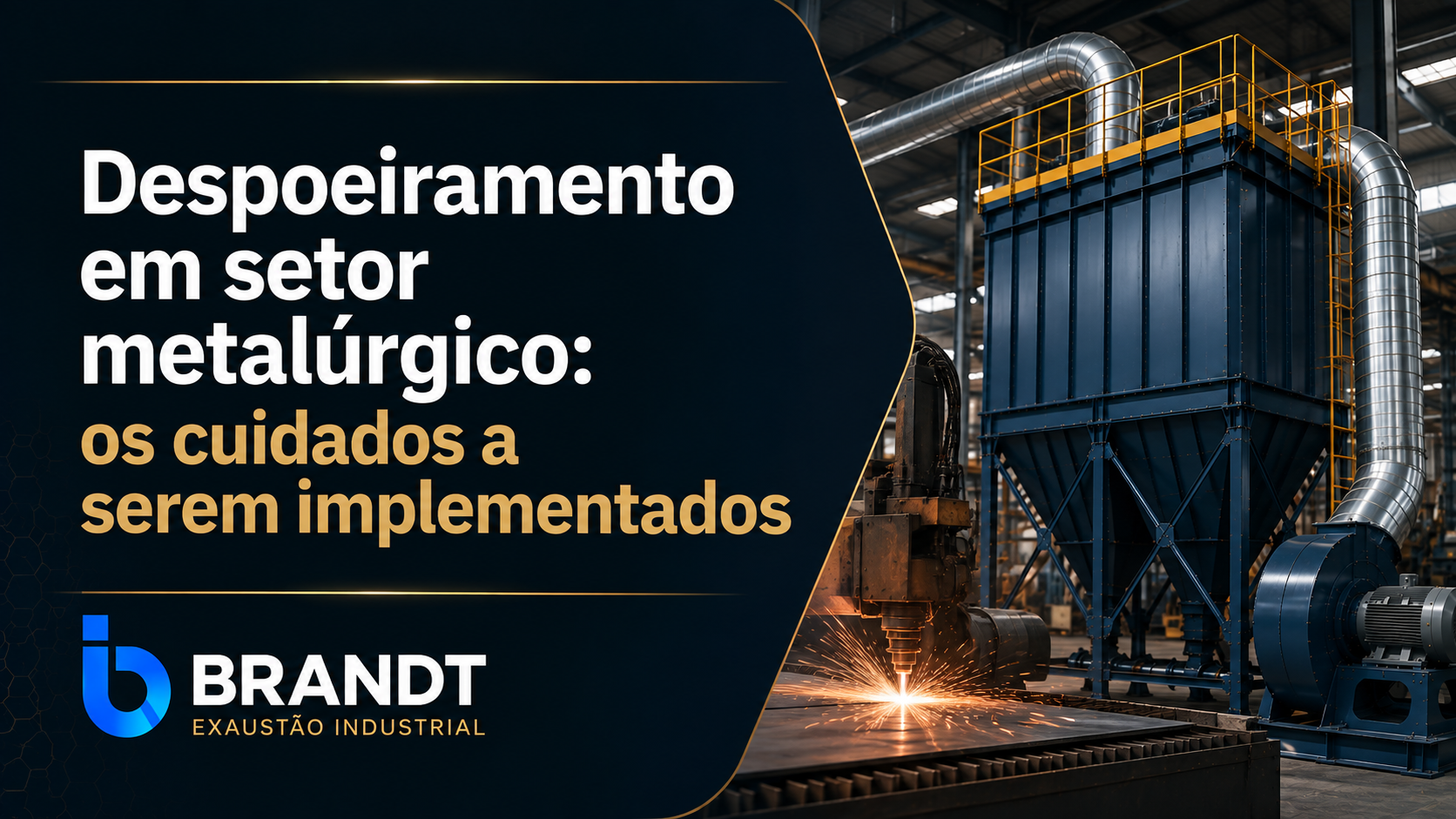 Despoeiramento em setor metalúrgico: os cuidados a serem implementados